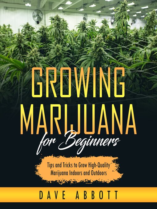 Title details for Growing Marijuana For Beginners by Dave Abbott - Available